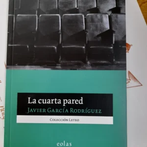 La cuarta pared  *  García Gutiérrez, Javier.