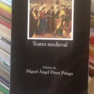 Teatro medieval  *  Pérez Priego, Miguel Ángel.